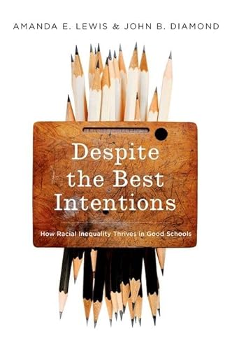 Stock image for Despite the Best Intentions: How Racial Inequality Thrives in Good Schools (Transgressing Boundaries: Studies in Black Politics and Black Communities) for sale by Dream Books Co.