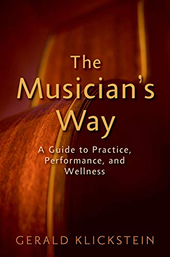 9780195343120: The Musician's Way: A Guide to Practice, Performance, and Wellness