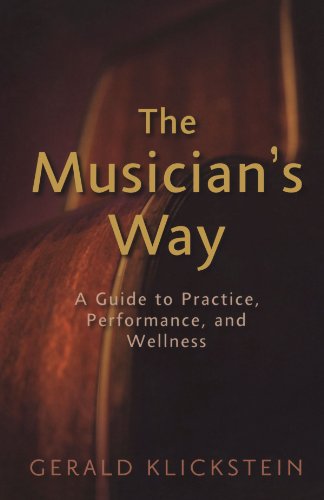 Stock image for The Musician's Way: A Guide to Practice, Performance, and Wellness for sale by Indiana Book Company