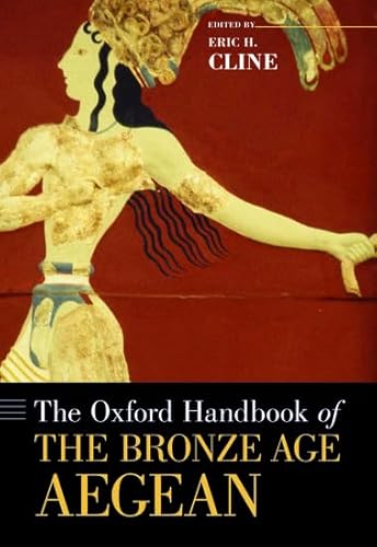 The Oxford Handbook of the Bronze Age Aegean (9780195365504) by Cline, Eric H.