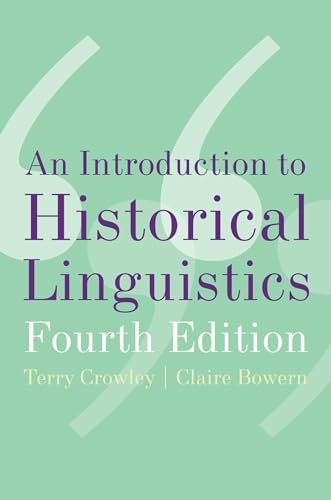 Beispielbild fr An Introduction to Historical Linguistics, 4th Edition zum Verkauf von Blackwell's
