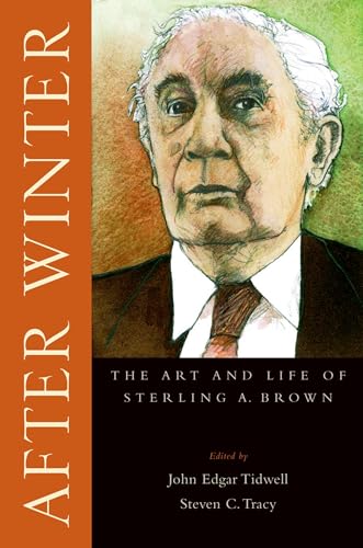 Stock image for After Winter: The Art and Life of Sterling A. Brown for sale by Housing Works Online Bookstore