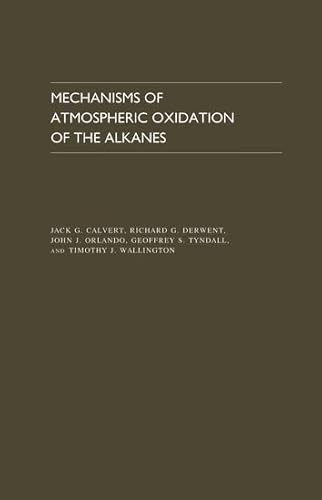 Imagen de archivo de Mechanisms of Atmospheric Oxidation of the Alkanes a la venta por Mispah books