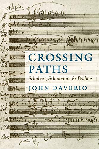 Imagen de archivo de Crossing Paths: Schubert, Schumann, and Brahms a la venta por Chiron Media