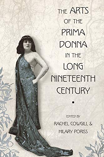 Imagen de archivo de The Arts of the Prima Donna in the Long Nineteenth Century a la venta por PBShop.store US