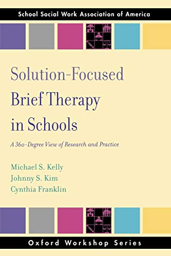 Beispielbild fr Solution Focused Brief Therapy in Schools: A 360 Degree View of Research and Practice zum Verkauf von ThriftBooks-Atlanta