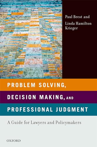 Imagen de archivo de Problem Solving, Decision Making, and Professional Judgment: A Guide for Lawyers and Policymakers a la venta por ThriftBooks-Dallas