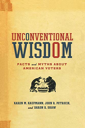 Imagen de archivo de Unconventional Wisdom: Facts and Myths About American Voters a la venta por SecondSale