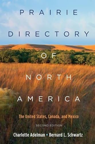 Prairie Directory of North America: The United States, Canada, and Mexico (9780195366945) by Adelman, Charlotte; Schwartz, Bernard