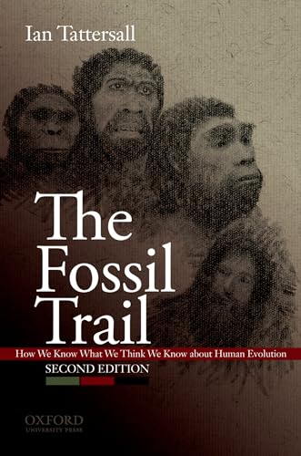 Imagen de archivo de The Fossil Trail : How We Know What We Think We Know about Human Evolution a la venta por Better World Books