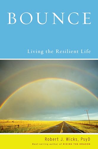 Bounce: Living the Resilient Life (9780195367683) by Wicks, Robert J.