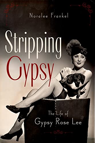 Stock image for Stripping Gypsy: The Life of Gypsy Rose Lee for sale by SecondSale
