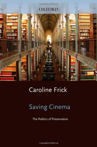 9780195368109: Saving Cinema: The Politics of Preservation