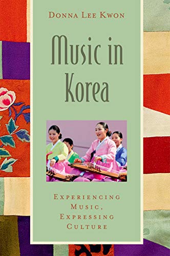 Imagen de archivo de Music in Korea: Experiencing Music, Expressing Culture (Global Music Series) a la venta por HPB-Red