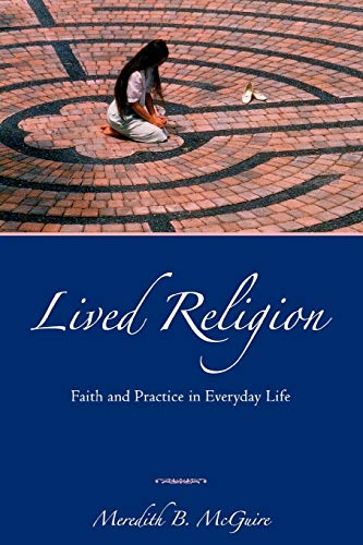 Imagen de archivo de Lived Religion: Faith and Practice in Everyday Life a la venta por BooksRun