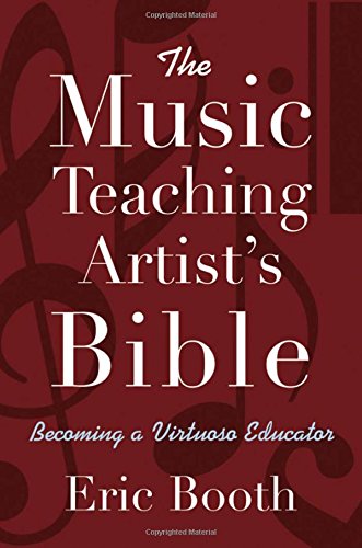 9780195368390: The Music Teaching Artist's Bible: Becoming a Virtuoso Educator
