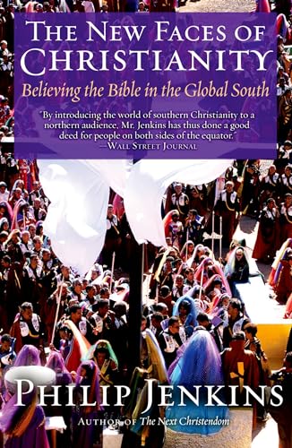 Imagen de archivo de The New Faces of Christianity: Believing the Bible in the Global South a la venta por SecondSale