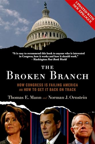Beispielbild fr The Broken Branch: How Congress Is Failing America and How to Get It Back on Track (Institutions of American Democracy) (Institutions of American Democracy Series) zum Verkauf von WorldofBooks
