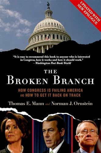 9780195368710: The Broken Branch: How Congress Is Failing America and How to Get It Back on Track (Institutions of American Democracy Series)