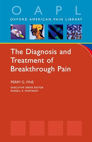 Beispielbild fr OXFORD AMERICAN PAIN LIBRARY: THE DIAGNOSIS AND TREATMENT OF BREAKTHROUGH PAIN. zum Verkauf von Cambridge Rare Books