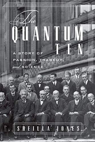 Imagen de archivo de The Quantum Ten: A Story of Passion, Tragedy, Ambition, and Science a la venta por HPB-Movies