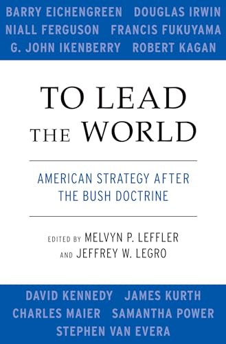 Beispielbild fr To Lead the World: American Strategy after the Bush Doctrine zum Verkauf von Wonder Book