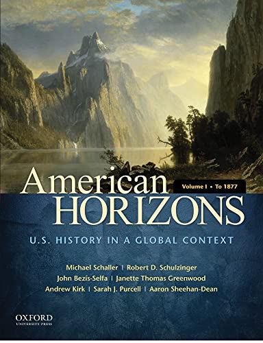 Beispielbild fr American Horizons: U.S. History in a Global Context, Volume I: To 1877 zum Verkauf von BooksRun