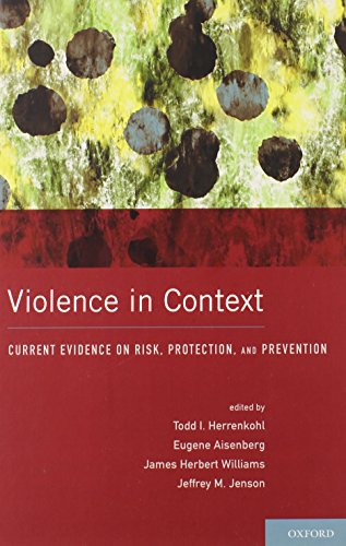 9780195369595: Violence in Context: Current Evidence on Risk, Protection, and Prevention (Interpersonal Violence)