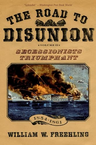 Imagen de archivo de The Road to Disunion, Volume 2: Secessionists Triumphant, 1854-1861 a la venta por Blackwell's