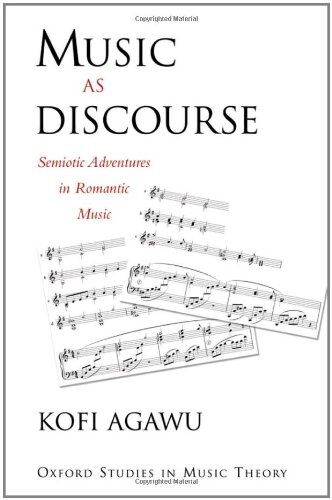 9780195370249: Music as Discourse: Semiotic Adventures in Romantic Music: Semiotic Adventures in Romantic Music (Oxford Studies in Music Theory)