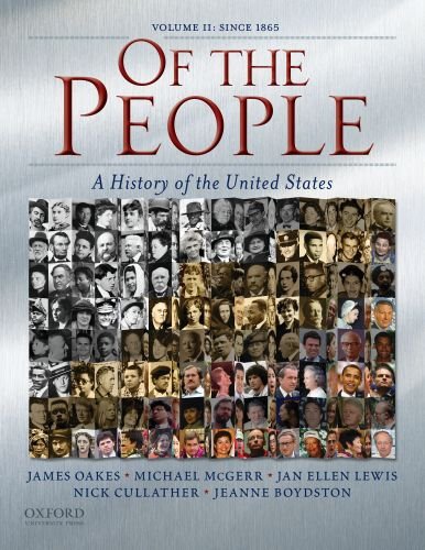 Stock image for Of the People Vol. 2 : A History of the Unites States: Volume II: Since 1865 for sale by Better World Books