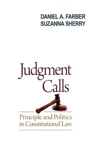 Beispielbild fr Judgment Calls: Principle and Politics in Constitutional Law zum Verkauf von Kloof Booksellers & Scientia Verlag