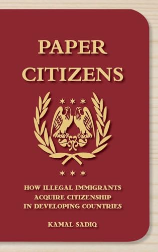Beispielbild fr Paper Citizens : How Illegal Immigrants Acquire Citizenship in Developing Countries zum Verkauf von Better World Books: West