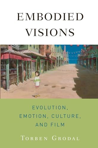 9780195371321: Embodied Visions: Evolution, Emotion, Culture, and Film