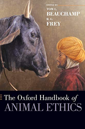 Oxford Handbook of Animal Ethics - Beauchamp, Tom L. (EDT); Frey, R. G. (EDT)