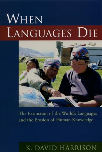 9780195372069: When Languages Die: The Extinction of the World's Languages and the Erosion of Human Knowledge