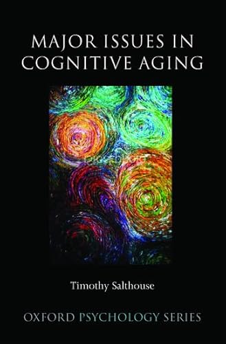 Stock image for Major Issues in Cognitive Aging (Oxford Psychology Series, 49) for sale by Nathan Groninger