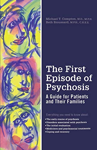 Beispielbild fr The First Episode of Psychosis: A Guide for Patients and Their Families zum Verkauf von ThriftBooks-Atlanta