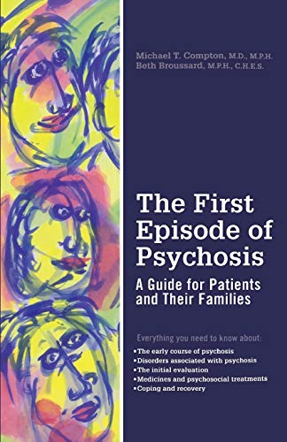 Stock image for The First Episode of Psychosis: A Guide for Patients and Their Families for sale by Upward Bound Books