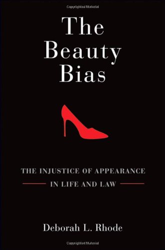 Stock image for The Beauty Bias: The Injustice of Appearance in Life and Law for sale by Wonder Book