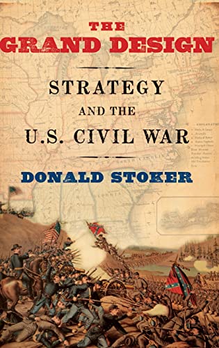Stock image for The Grand Design: Strategy and the U.S. Civil War for sale by Goodwill of Colorado