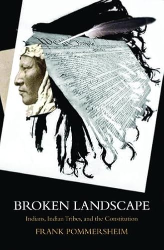 Beispielbild fr Broken Landscape : Indians, Indian Tribes, and the Constitution zum Verkauf von Better World Books