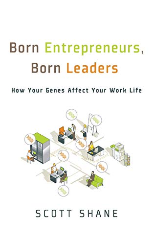 Beispielbild fr Born Entrepreneurs, Born Leaders : How Your Genes Affect Your Work Life zum Verkauf von Better World Books