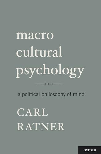 9780195373547: Macro Cultural Psychology: A Political Philosophy of Mind