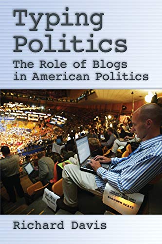 9780195373752: Typing Politics: The Role of Blogs in American Politics