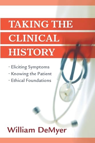 Imagen de archivo de Taking the Clinical History: Eliciting Symptoms; Knowing the Patient; Ethical Foundations a la venta por Ria Christie Collections