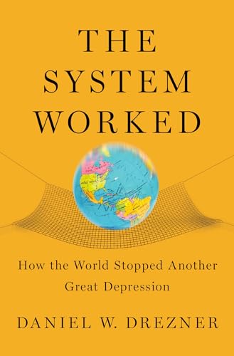 Beispielbild fr The System Worked : How the World Stopped Another Great Depression zum Verkauf von Better World Books