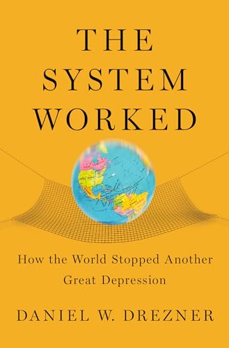 Stock image for The System Worked : How the World Stopped Another Great Depression for sale by Better World Books