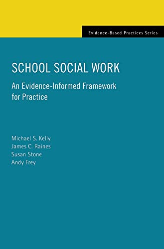 Imagen de archivo de School Social Work: An Evidence-Informed Framework for Practice (Evidence-Based Practices) a la venta por Blue Vase Books