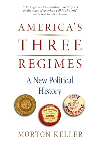 9780195374247: America's Three Regimes: A New Political History